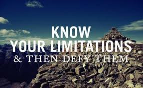 Know_Your_Limitations_Then_Defy